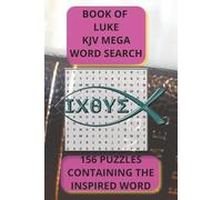 BOOK OF LUKE KJV MEGA WORD SEARCH: 156 PUZZLES CONTAINING THE INSPIRED WORD | PERFECT FOR SUNDAY SCHOOL, TRAVEL, AND PASS TIME (The Complete Bible ... Every Word. A Scripture Puzzle Journey.)