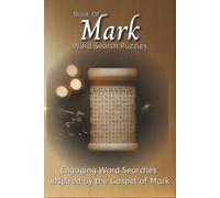 Book of Mark Word Search Puzzles: 55 Easy-to-Read Bible Word Search Puzzles from the Book of Mark | Large Print 6x9 Christian Puzzle Book for Teens, ... Devotion, Relaxation & Bible Study Activities