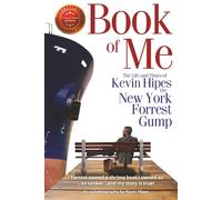 Book of Me: The Life and Times of Kevin Hipes the New York Forrest Gump