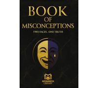 Book of Misconceptions: two faces , one truth