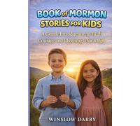 BOOK OF MORMON STORIES FOR KIDS: A Gentle Introduction to Faith Courage and Choosing What Is Right