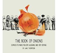 Book Of Onions: Comics to Make You Cry Laughing and Cry Crying