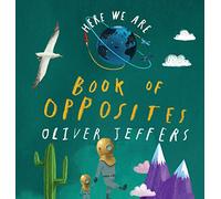 Book of Opposites: From the creator of the #1 bestselling Here We Are