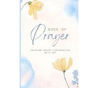Book Of Prayer: A Daily Christian Prayer Journal for Women and Men | Guided Devotional Notebook for Reflection, Gratitude, and Spiritual Growth