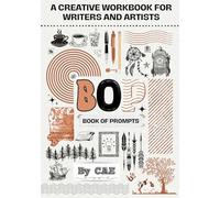 Book of Prompts: A creative workbook for writers and artists