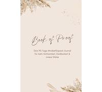 Book of Proof - Dein 90-Tage-MindsetSixpack-Journal für mehr Achtsamkeit, Dankbarkeit & innere Stärke: Reflektiere, wachse und finde zu dir selbst - ... für 90 Tage voller Klarheit und Dankbarkeit