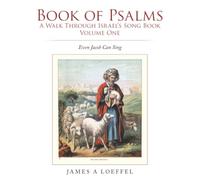 Book of Psalms A Walk Through Israel’s Song Book Volume One: Even Jacob Can Sing