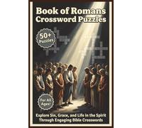 Book of Romans Crossword Puzzles | 50+ Puzzles | For All Ages!: Explore Sin, Grace, and Life in the Spirit Through Engaging Bible Crosswords