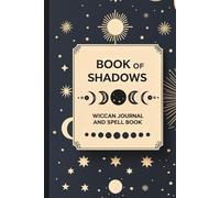Book of Shadows: Wiccan Journal And Spell Book With Blank Line Pages As Well As Ritual And Spellbook Pages. - Perfect Wiccan ... Women And Girls - Ideal Grimoire, Pagan Gift!