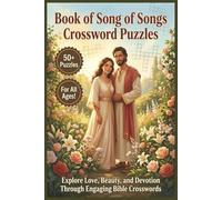 Book of Song of Songs Crossword Puzzles | 50+ Puzzles | For All Ages!: Explore Love, Beauty, and Devotion Through Engaging Bible Crosswords