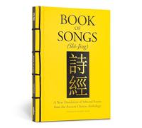 Book of Songs (Shi-Jing): A New Translation of Selected Poems from the Ancient Chinese Anthology (Chinese Bound)