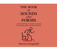Book of Sounds and Forms: Volume 3 (The Books of Moves and Sounds)