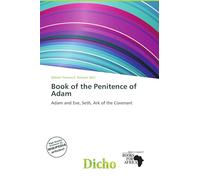 Book of the Penitence of Adam: Adam and Eve, Seth, Ark of the Covenant