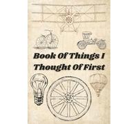 Book Of Things I Thought Of First: Hilarious Gag Gift For Friends, Family, And Coworkers | Blank Notebook | Clean Humor