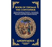 Book of Thomas the Contender: The Secret Revelations of the Savior - Uncovering the Hidden Gnostic Teachings of Jesus, the Nag Hammadi Mysteries, and ... 40 (Library of Alexandria - Esoteric)