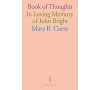 Book of Thoughts: In Loving Memory of John Bright