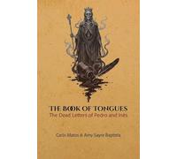 Book of Tongues: The Dead Letters of Pedro & Inês