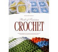 Book of Tunisian Crochet: Detailed guidance for patterns and projects ideal for home décor accessories and personal items
