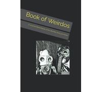 Book of Weirdos: A Journal/Sketchbook of the Weirdos that you know.