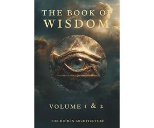 Book of Wisdom Volume 1 and 2: The Hidden Order Behind All Things