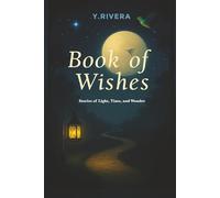 Book of Wishes: Stories of Light, Time, and Wonder