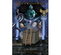 Book of Wonderful Suffering: On The Transmutation of Pain into Spiritual Growth