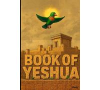 Book of Yeshua: A Revelation of Our Spirit Vol III
