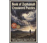 Book of Zephaniah Crossword Puzzles | 50+ Puzzles | For All Ages!: Explore Judgment, Renewal, and Hope Through Engaging Bible Crosswords