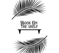 Book on the Shelf - Unlined Self-Reflection Notebook Journal with Prompts: Two Display Aesthetic Option