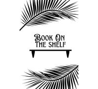 Book on the Shelf - Unlined Self-Reflection Notebook Journal with Prompts: Two Display Aesthetic Option