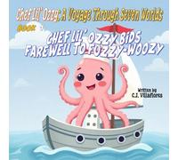 Book One: Chef Lil' Ozzy Bids Farewell to Fuzzy-Woozy (Chef Lil' Ozzy: A Voyage Through Seven Worlds)