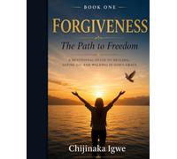Book one Forgiveness: The Path to Freedom (Devotional Book One Forgivness: The path to Freedom)