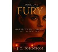 Book One Fury: Prophecy Can't Change, Evil Never Dies (Fury Saga)