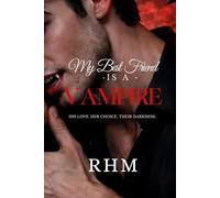 Book One: My Best Friend Is A Vampire: "His Love. Her Choice. Their Darkness." (The Vampire Dynasty Saga)