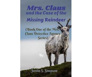 (Book One of the Mrs. Claus Detective Agency Series): Mrs. Claus and the Case of the Missing Reindeer