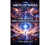 Book One: The Space Between Worlds (The Nexus Saga)