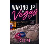 Book One: Waking Up In Vegas: "What happens in Vegas doesn’t always stay there… especially when it feels like love." (THE VEGAS ROMANCE SERIES)