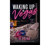 Book One: Waking Up In Vegas: "What happens in Vegas doesn’t always stay there… especially when it feels like love." (THE VEGAS ROMANCE SERIES)