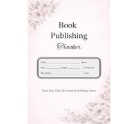Book Publishing Tracker: Track Your Titles, Pen Names and Publishing Status | 6x9, 110 Pages | Author Logbook for KDP, Indie Writers & Self Publishers