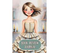 Book Review Journal: A Book Lover’s Reading Log with Literary Fashion Illustrations