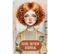 Book Review Journal: A Book Lover’s Reading Log with Literary Fashion Illustrations