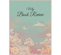 Book Review Journal: Organize Your Reading Journey with Ample Space for Detailed Reviews, Notes, and Reflections | Ideal for Book Clubs, Students & Bibliophiles
