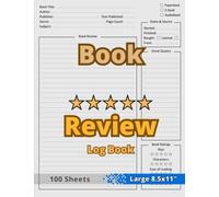 Book Review Log Book: 8.5x11" - Book Reading Journal - Book Rating Notebook - Books Evaluation Score Sheet Book - Rate, Record, Track Your Read Books ... with Table of Contents & Pre-Numbered Pages