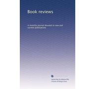 Book reviews: A monthly journal devoted to new and current publications: Volume 5