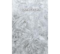 Book Reviews: Reader's Journal For Tracking And Reviewing Your Reading Journal. 100 Pages
