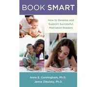 Book Smart: How To Develop And Support Successful, Motivated Readers: How to Support Successful, Motivated Readers