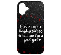 Book Smutt Give Me a Hand Necklace & Tell Me I'm a Good Girl Carcasa para iPhone 16 Plus