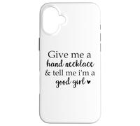 Book Smutt Give Me a Hand Necklace & Tell Me I'm a Good Girl Carcasa para iPhone 16 Plus