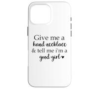 Book Smutt Give Me a Hand Necklace & Tell Me I'm a Good Girl Carcasa para iPhone 16 Pro MAX