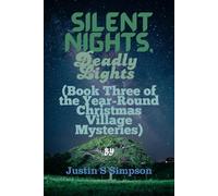 (Book Three of the Year-Round Christmas Village Mysteries): Silent Nights, Deadly Lights